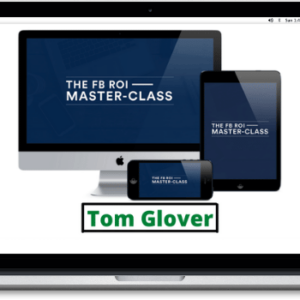 Tom Glover–Facebook ROI MasterClass