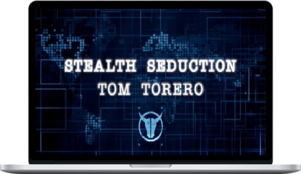 Tom Torero-Stealth Seduction