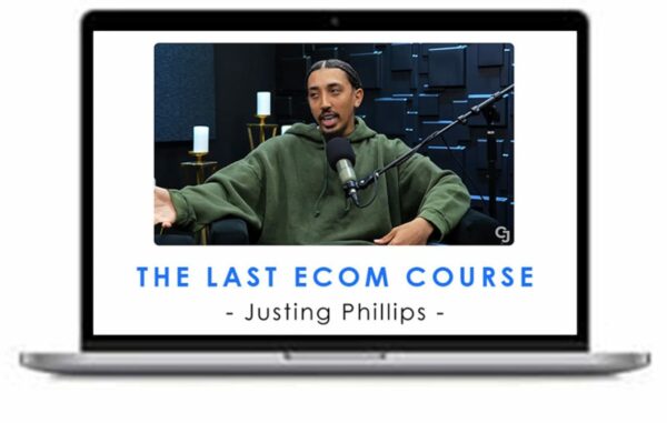 Justing Phillips – The Last eCom Course