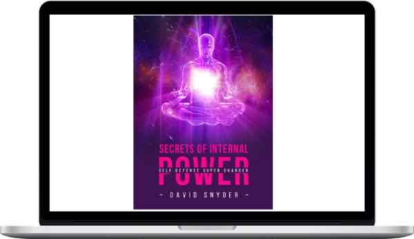 David Snyder – Secrets of Internal Power – Self Defense Supercharge