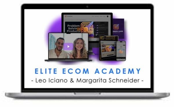 Elite Ecom Academy – Leo Iciano, Margarita Schneider