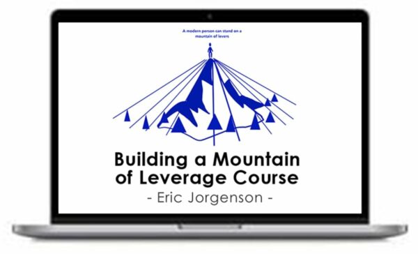 Eric Jorgenson – Building a Mountain of Leverage Course