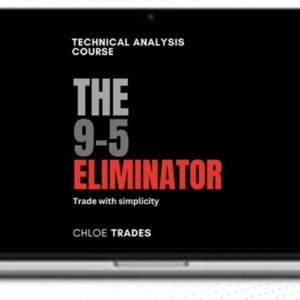Chloe Trades – The 9-5 Eliminator