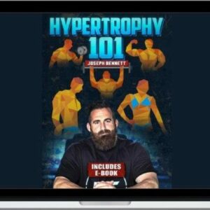 Joseph Bennett – Hypertrophy 101