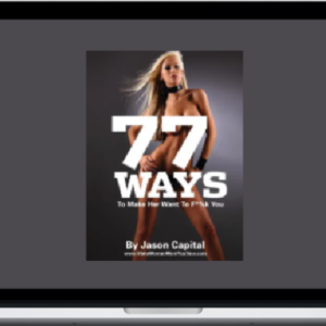 Jason Capital 77 Ways to Make Her Want to Fuck You